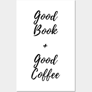 Good Book and Good Coffee. Book and Coffee Lover. Posters and Art